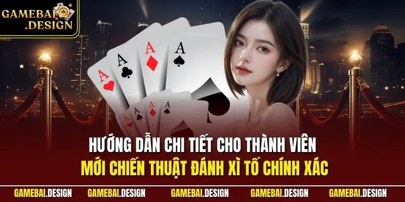 Chiến Thuật Đánh Xì Tố| Tiết Lộ Những Mẹo Hay Từ Bậc Thầy 3 Hướng dẫn chi tiết cho thành viên mới chiến thuật đánh Xì Tố chính xác