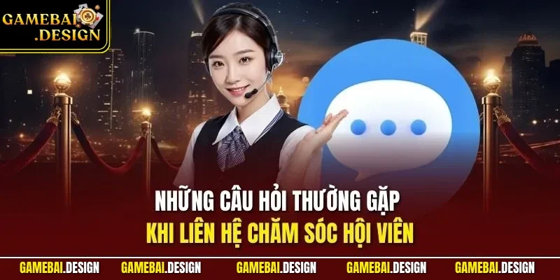 Chăm sóc khách hàng 3 Những câu hỏi thường gặp khi liên hệ chăm sóc hội viên