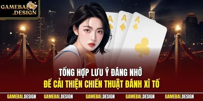 Chiến Thuật Đánh Xì Tố| Tiết Lộ Những Mẹo Hay Từ Bậc Thầy 4 Tổng hợp lưu ý đáng nhớ để cải thiện chiến thuật đánh Xì Tố